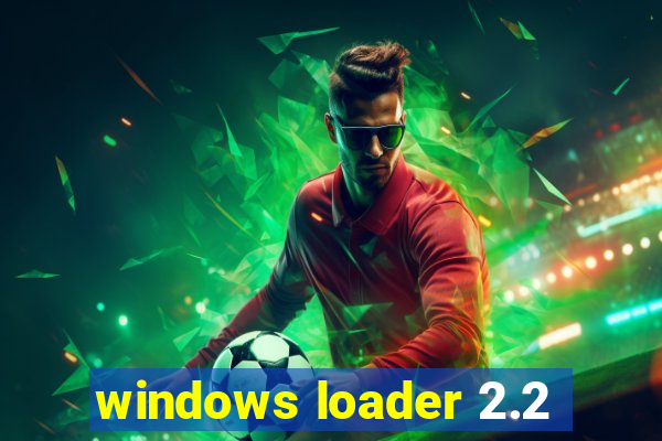 windows loader 2.2